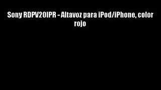 Sony RDPV20IPR - Altavoz para iPod/iPhone color rojo