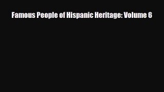 [PDF Download] Famous People of Hispanic Heritage: Volume 6 [Download] Full Ebook