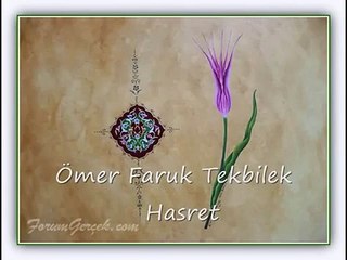 Omar Faruk Tekbilek - Hasret!.mp4