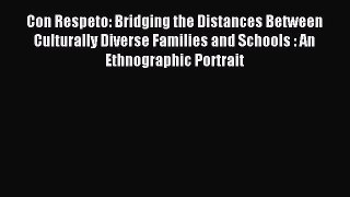 (PDF Download) Con Respeto: Bridging the Distances Between Culturally Diverse Families and