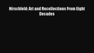 (PDF Download) Hirschfeld: Art and Recollections From Eight Decades Download