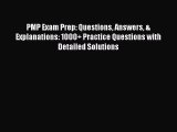 PMP Exam Prep: Questions Answers & Explanations: 1000  Practice Questions with Detailed Solutions