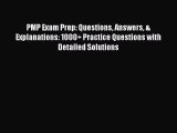 PMP Exam Prep: Questions Answers & Explanations: 1000+ Practice Questions with Detailed Solutions