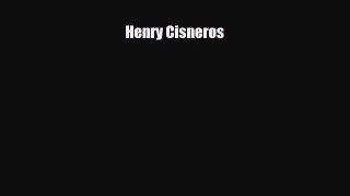 [PDF Download] Henry Cisneros [PDF] Online