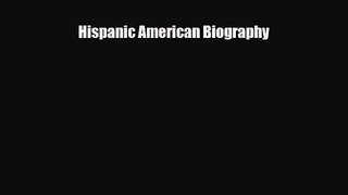 [PDF Download] Hispanic American Biography [Download] Full Ebook