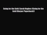 (PDF Download) Going for the Gold: Sarah Hughes (Going for the Gold (Harper Paperback)) PDF