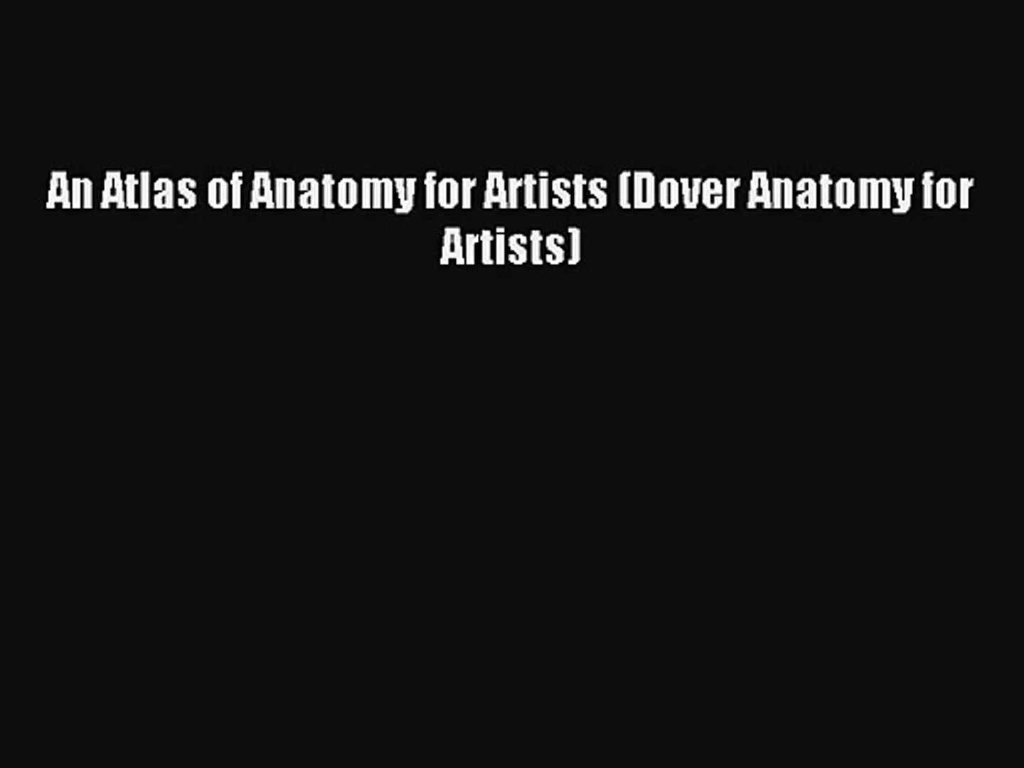 Pdf Download An Atlas Of Anatomy For Artists Dover Anatomy For Artists Download Video Dailymotion