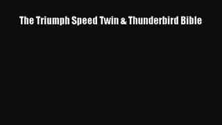 [PDF Download] The Triumph Speed Twin & Thunderbird Bible [PDF] Full Ebook