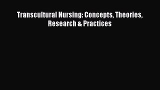 [PDF Download] Transcultural Nursing: Concepts Theories Research & Practices [Download] Online