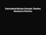 [PDF Download] Transcultural Nursing: Concepts Theories Research & Practices [Download] Online