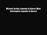 (PDF Download) Michael Jordan: Legends in Sports (Matt Christopher Legends in Sports) Read