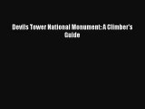 [PDF Download] Devils Tower National Monument: A Climber's Guide [Download] Online