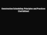 (PDF Download) Construction Scheduling: Principles and Practices (2nd Edition) Read Online