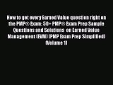 How to get every Earned Value question right on the PMP® Exam: 50  PMP® Exam Prep Sample Questions
