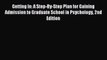 Getting In: A Step-By-Step Plan for Gaining Admission to Graduate School in Psychology 2nd