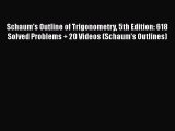 Schaum's Outline of Trigonometry 5th Edition: 618 Solved Problems   20 Videos (Schaum's Outlines)