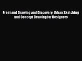 (PDF Download) Freehand Drawing and Discovery: Urban Sketching and Concept Drawing for Designers