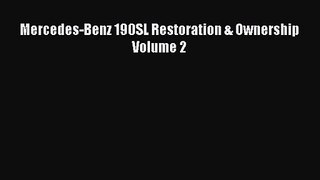 [PDF Download] Mercedes-Benz 190SL Restoration & Ownership Volume 2 [PDF] Online