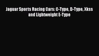 [PDF Download] Jaguar Sports Racing Cars: C-Type D-Type Xkss and Lightweight E-Type [PDF] Online