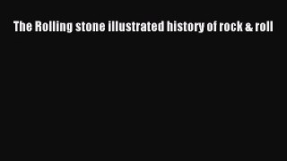 [PDF Download] The Rolling stone illustrated history of rock & roll [Read] Online