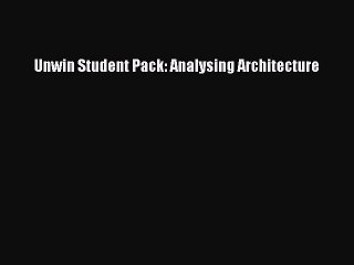 (PDF Download) Unwin Student Pack: Analysing Architecture Read Online