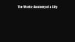 (PDF Download) The Works: Anatomy of a City Read Online