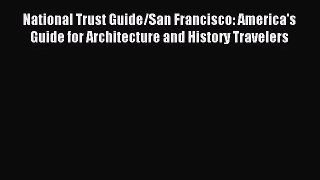 (PDF Download) National Trust Guide/San Francisco: America's Guide for Architecture and History