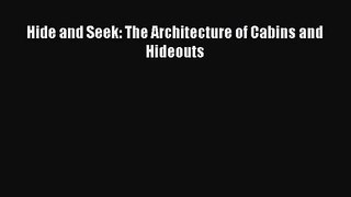 (PDF Download) Hide and Seek: The Architecture of Cabins and Hideouts Download
