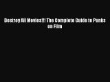[PDF Download] Destroy All Movies!!! The Complete Guide to Punks on Film [Read] Online