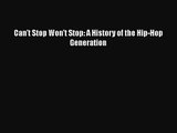 [PDF Download] Can't Stop Won't Stop: A History of the Hip-Hop Generation [PDF] Online