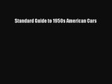 [PDF Download] Standard Guide to 1950s American Cars [Read] Full Ebook