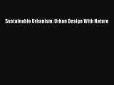 (PDF Download) Sustainable Urbanism: Urban Design With Nature Download