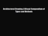 (PDF Download) Architectural Drawing: A Visual Compendium of Types and Methods Download