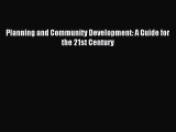 (PDF Download) Planning and Community Development: A Guide for the 21st Century Download