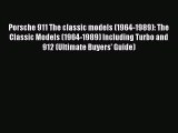 [PDF Download] Porsche 911 The classic models (1964-1989): The Classic Models (1964-1989) Including