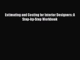 (PDF Download) Estimating and Costing for Interior Designers: A Step-by-Step Workbook PDF