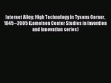 (PDF Download) Internet Alley: High Technology in Tysons Corner 1945--2005 (Lemelson Center