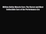 [PDF Download] Million-Dollar Muscle Cars: The Rarest and Most Collectible Cars of the Performance