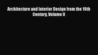 (PDF Download) Architecture and Interior Design from the 19th Century Volume II Download