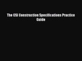 (PDF Download) The CSI Construction Specifications Practice Guide PDF