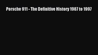[PDF Download] Porsche 911 - The Definitive History 1987 to 1997 [Read] Full Ebook