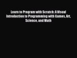 (PDF Download) Learn to Program with Scratch: A Visual Introduction to Programming with Games
