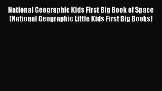 (PDF Download) National Geographic Kids First Big Book of Space (National Geographic Little
