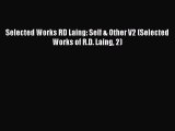 [PDF Download] Selected Works RD Laing: Self & Other V2 (Selected Works of R.D. Laing 2) [Download]
