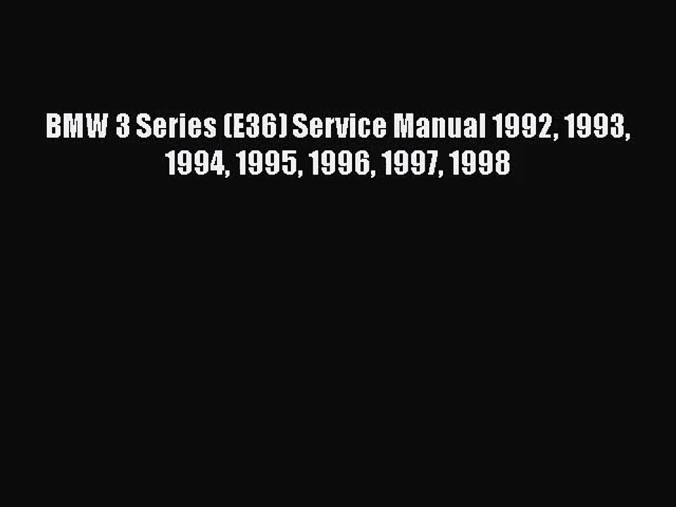 [PDF Download] BMW 3 Series (E36) Service Manual 1992 1993 1994 1995 1996 1997 1998 [PDF] Online