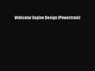 [PDF Download] Vehicular Engine Design (Powertrain) [PDF] Full Ebook