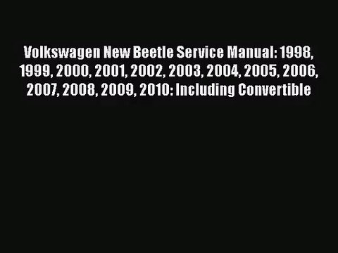 [PDF Download] Volkswagen New Beetle Service Manual: 1998 1999 2000 2001 2002 2003 2004 2005