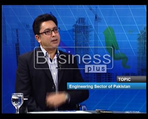 Muneer Godil on Business Plus ,Engineering and Energy Sector of Pakistan . Indsutrialization in Pakistan. Jan-2016