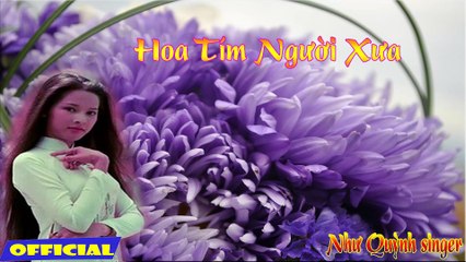 Hoa Tím Người Xưa Như Quỳnh Singer Nhạc trữ tình hay nhất của Như Quỳnh