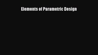 (PDF Download) Elements of Parametric Design Download